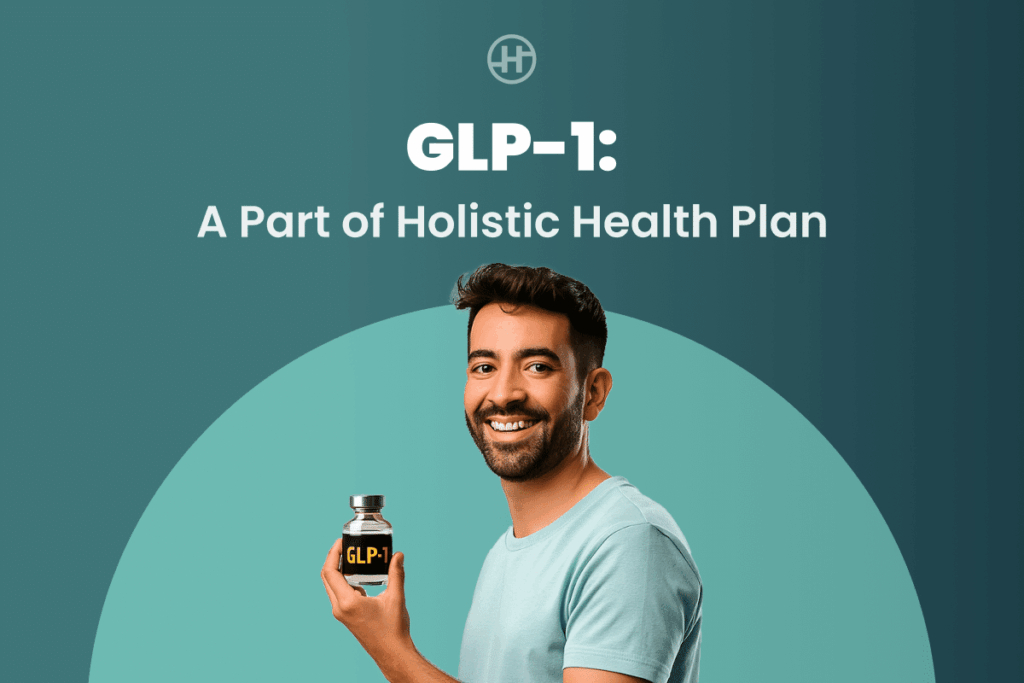 Integrating GLP-1 In Your Holistic Health Plan